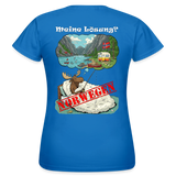 Frauen T-Shirt Meine Lösung - Royalblau
